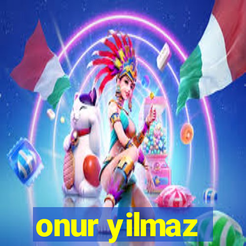 onur yilmaz