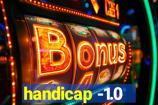 handicap -1.0