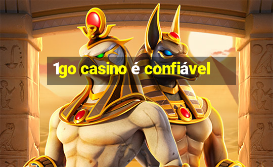 1go casino é confiável