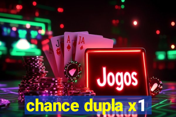 chance dupla x1