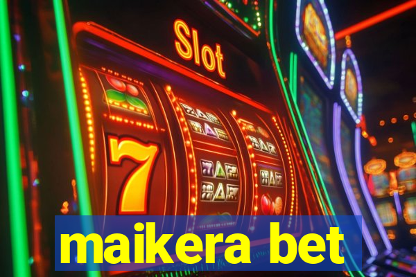 maikera bet