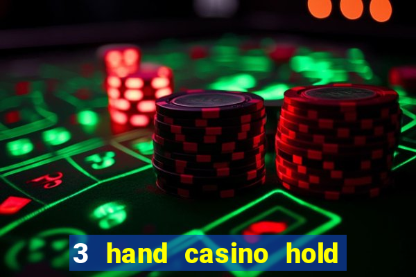 3 hand casino hold em slot