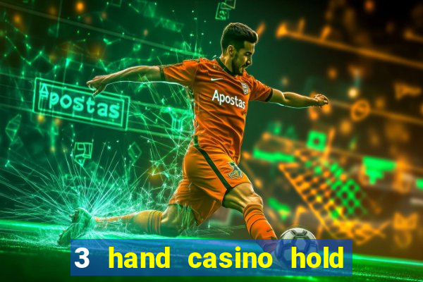 3 hand casino hold em slot