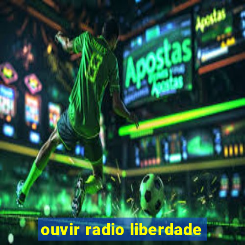 ouvir radio liberdade