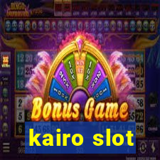 kairo slot