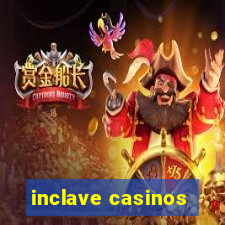 inclave casinos