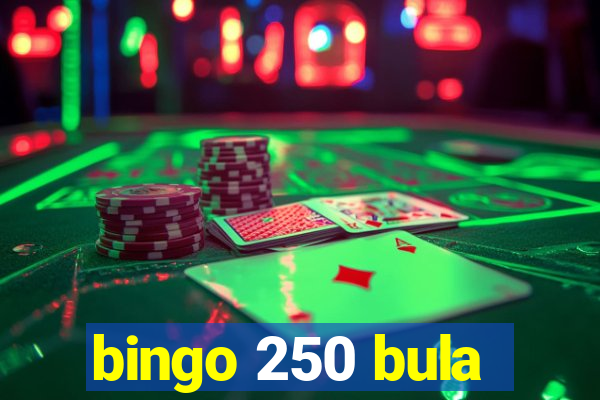 bingo 250 bula