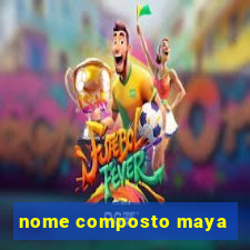 nome composto maya