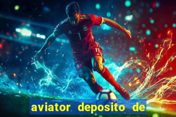 aviator deposito de 1 real