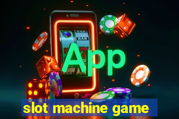 slot machine game