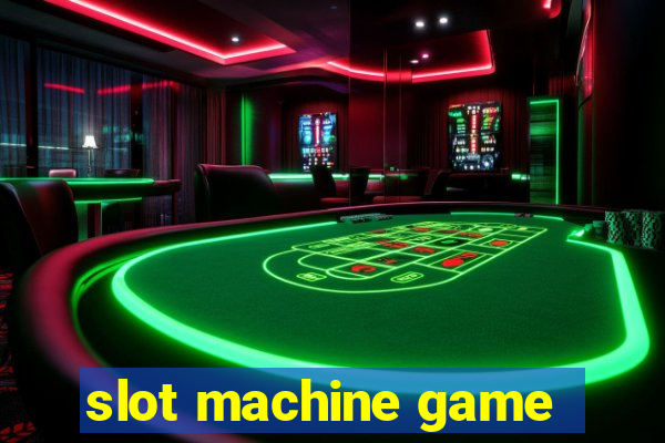 slot machine game