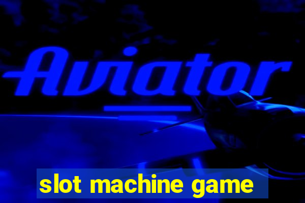 slot machine game