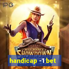 handicap -1 bet