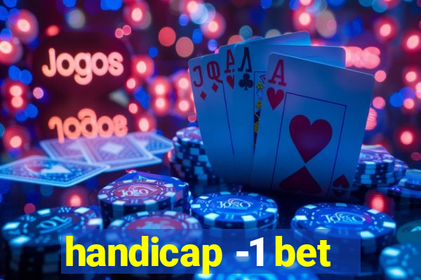 handicap -1 bet