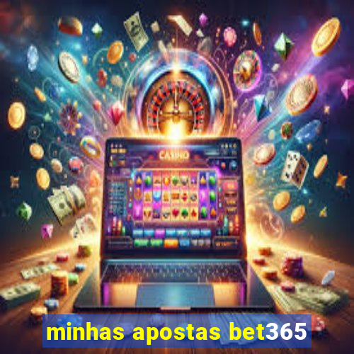 minhas apostas bet365