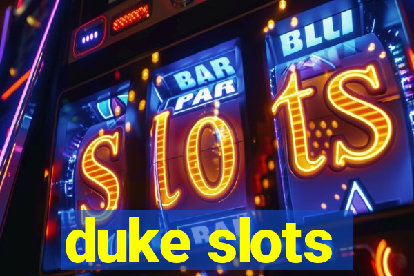 duke slots