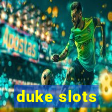 duke slots