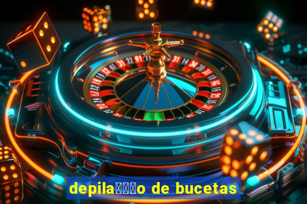 depila鑾借尗o de bucetas