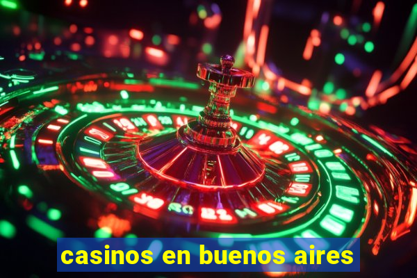 casinos en buenos aires