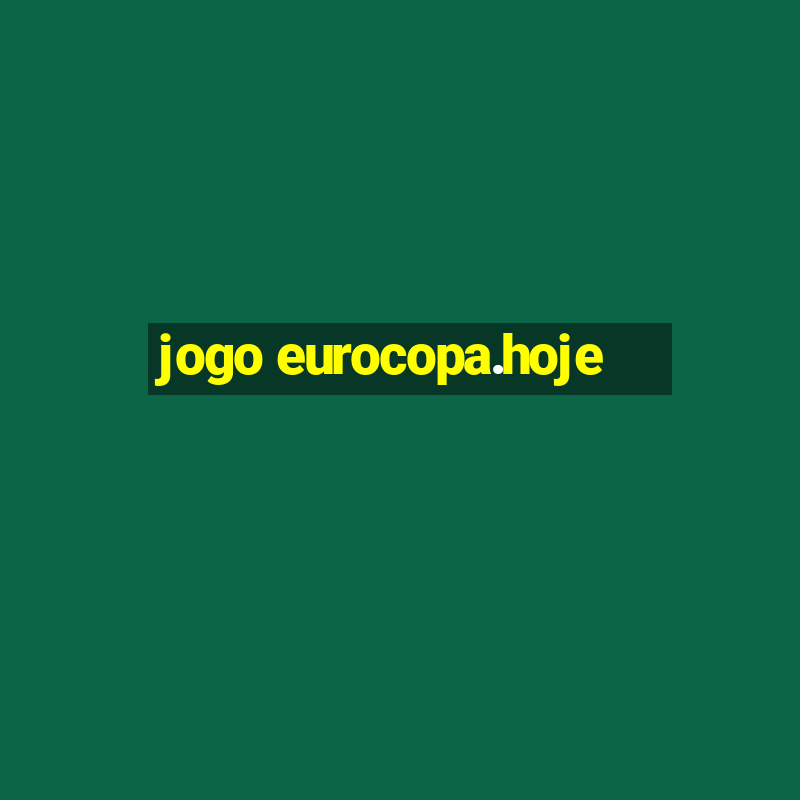 jogo eurocopa.hoje