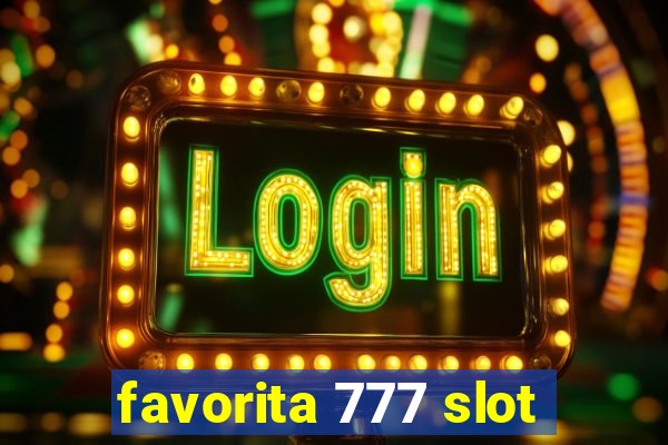 favorita 777 slot