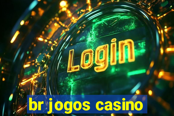 br jogos casino