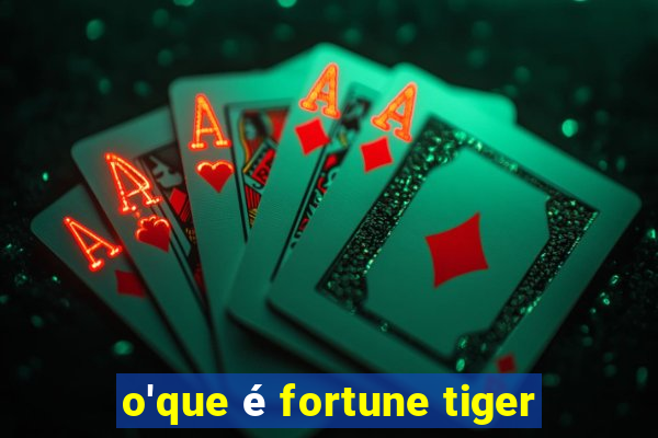 o'que é fortune tiger