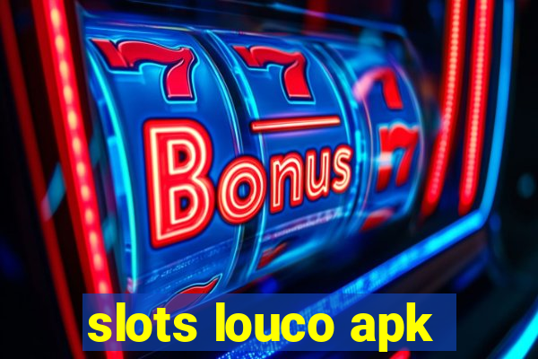 slots louco apk