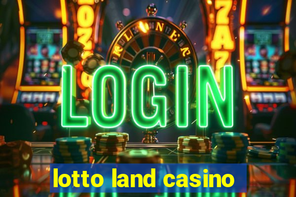 lotto land casino