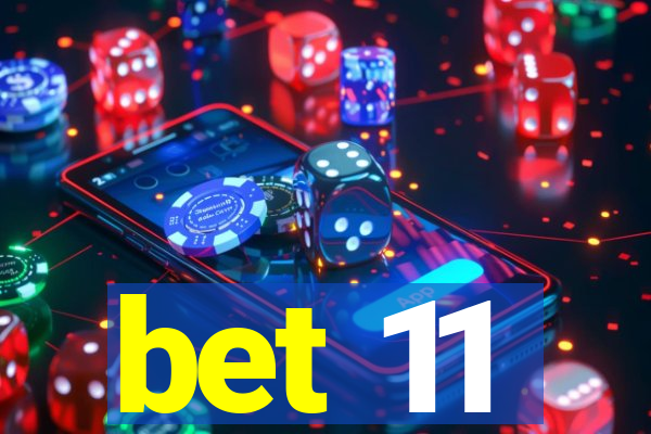 bet 11