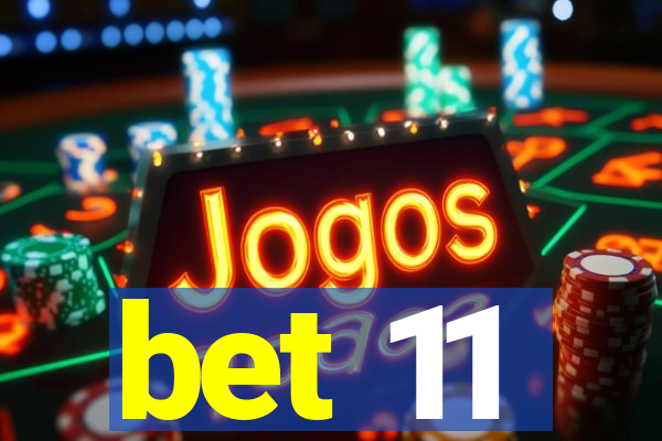 bet 11