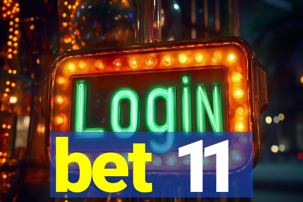 bet 11