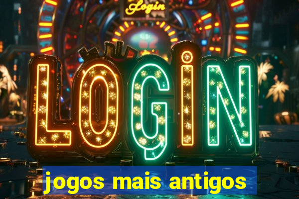 jogos mais antigos