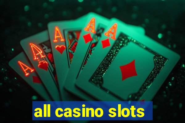 all casino slots