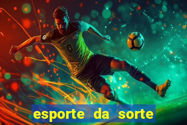 esporte da sorte como jogar