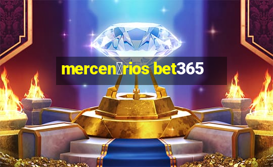 mercen谩rios bet365