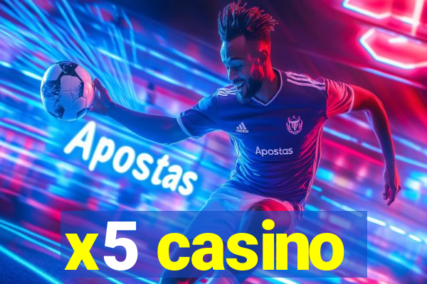 x5 casino