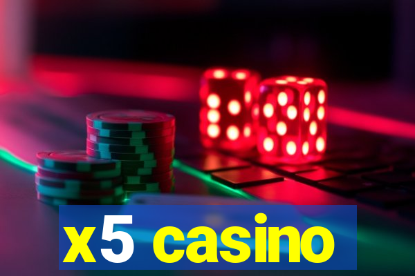 x5 casino