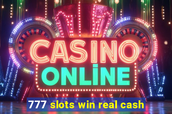 777 slots win real cash