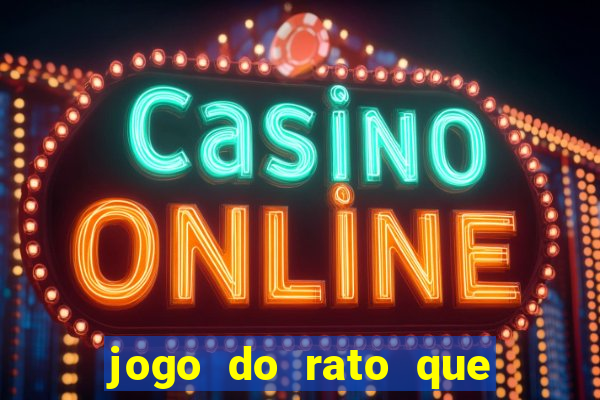 jogo do rato que ganha dinheiro