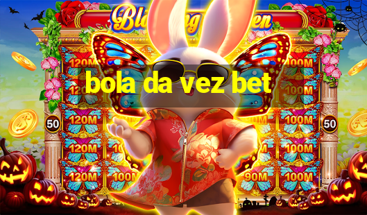 bola da vez bet