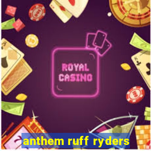 anthem ruff ryders