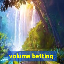 volume betting