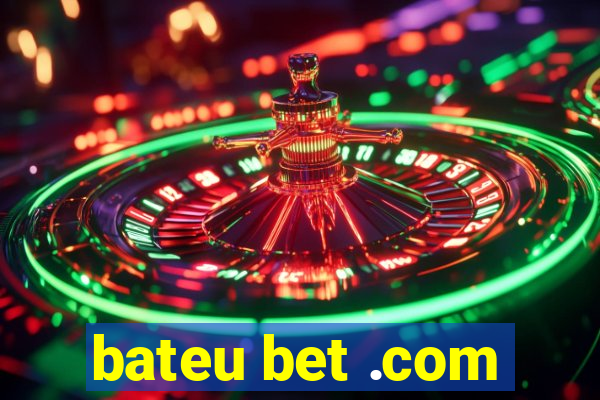 bateu bet .com