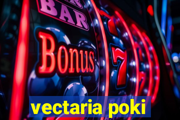 vectaria poki