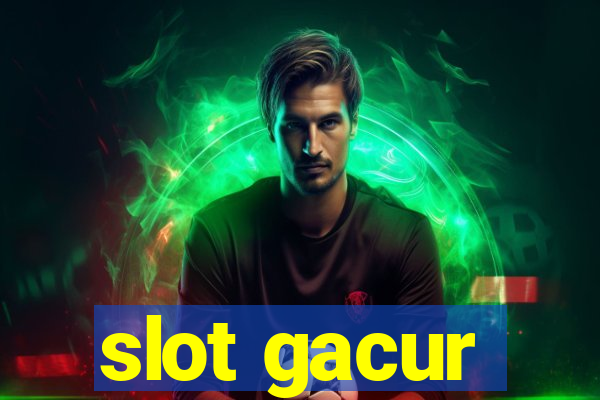 slot gacur