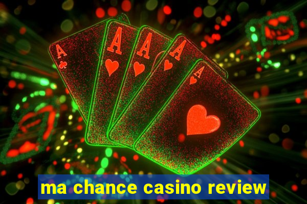 ma chance casino review