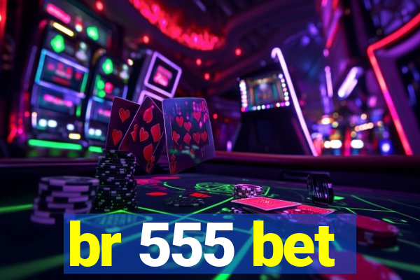 br 555 bet