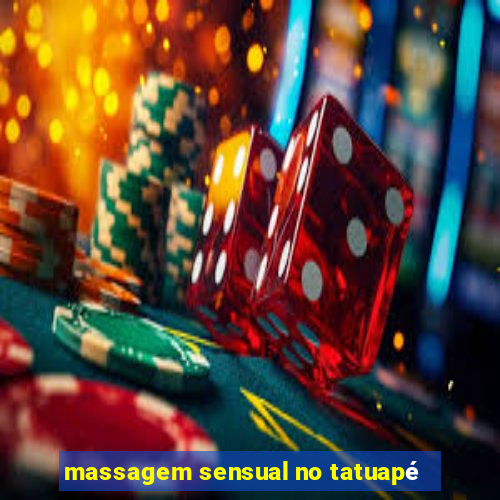 massagem sensual no tatuapé