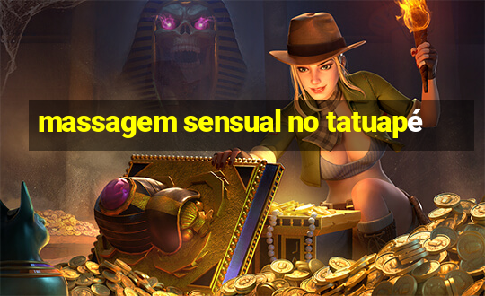 massagem sensual no tatuapé